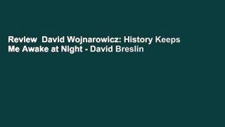 Review  David Wojnarowicz: History Keeps Me Awake at Night - David Breslin