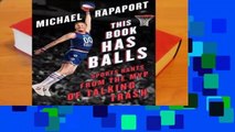 R.E.A.D This Book Has Balls: Sports Rants from the MVP of Talking Trash D.O.W.N.L.O.A.D