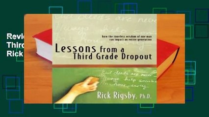 Review  Lessons From a Third Grade Dropout - Rick Rigsby