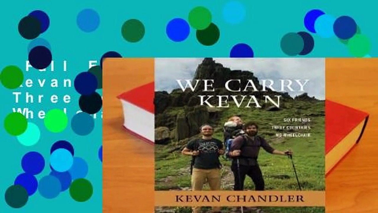 Full E-book  We Carry Kevan: Six Friends. Three Countries. No Wheelchair.  Review
