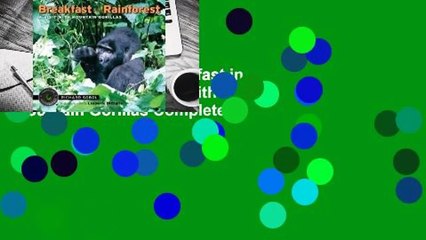 About For Books  Breakfast in the Rainforest: A Visit with Mountain Gorillas Complete