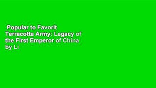 Popular to Favorit  Terracotta Army: Legacy of the First Emperor of China by Li Jian