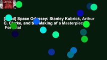 [Read] Space Odyssey: Stanley Kubrick, Arthur C. Clarke, and the Making of a Masterpiece  For Trial