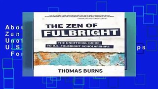 About For Books  The Zen of Fulbright: The Unofficial Guide to U.S. Fulbright Scholarships  For
