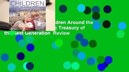 About For Books  Children Around the World: A Photographic Treasury of the Next Generation  Review
