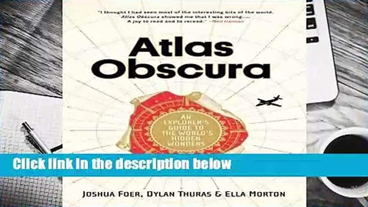 Atlas Obscura: An Explorer's Guide to the World's Hidden Wonders Complete