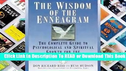 The Wisdom of the Enneagram: The Complete Guide to Psychological and Spiritual Growth for the