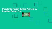 Popular to Favorit  Eating Animals by Jonathan Safran Foer