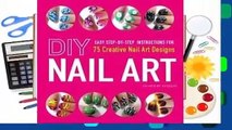 [GIFT IDEAS] DIY Nail Art: Easy, Step-by-Step Instructions for 75 Creative Nail Art Designs