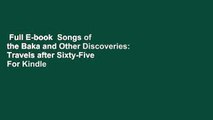 Full E-book  Songs of the Baka and Other Discoveries: Travels after Sixty-Five  For Kindle
