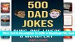 Full version  500 Dad Jokes Puns One-Liners and Wordplay: Terribly Good Dad Jokes (Gifts For