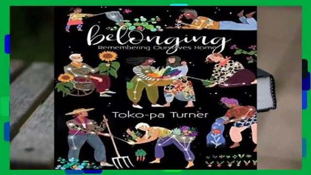 Full version Belonging: Remembering Ourselves Home Best Sellers Rank : #4