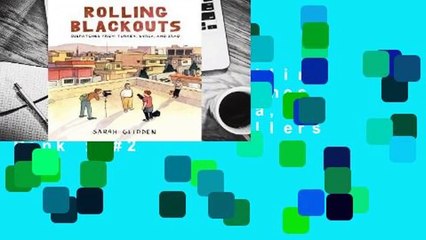 Full version  Rolling Blackouts: Dispatches from Turkey, Syria, and Iraq  Best Sellers Rank : #2