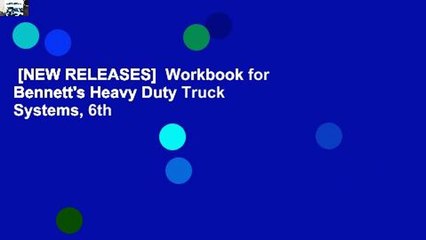 [NEW RELEASES]  Workbook for Bennett's Heavy Duty Truck Systems, 6th