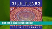 About For Books  The Silk Roads: A New History of the World  For Kindle