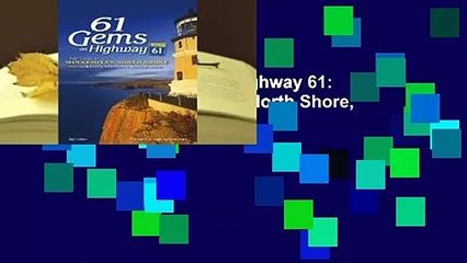 Full E-book  61 Gems on Highway 61: Your Guide to Minnesotaas North Shore, from Well-Known