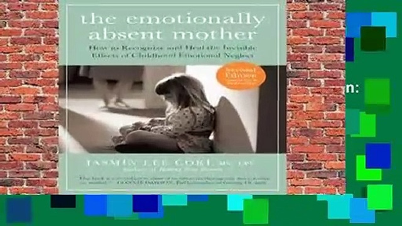 [MOST WISHED]  The Emotionally Absent Mother, Updated and Expanded Second Edition: How to