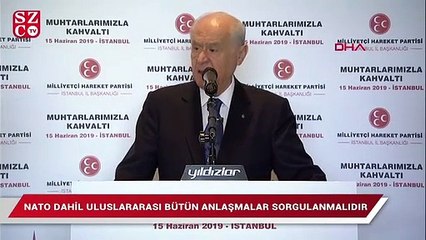 Bahçeli: NATO dahil uluslararası bütün anlaşmalar sorgulamalıdır