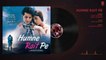 Full Audio- HUMNE RAIT PE - HUME TUMSE PYAAR KITNA -Tony Kakkar, Neha Kakkar - Karanvir B - Priya B