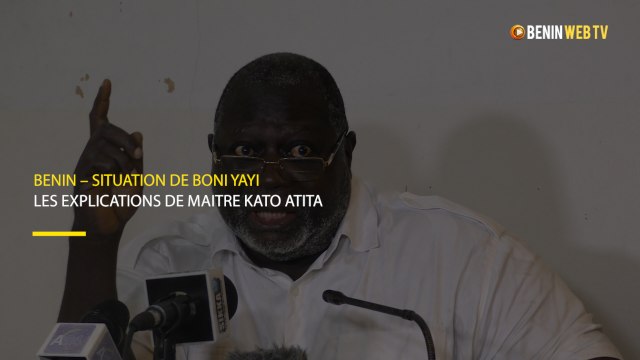 Bénin – Situation de Boni Yayi : les explications de maitre Kato Atita