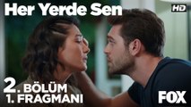 Her Yerde Sen 2. Bölüm 1. Fragmanı