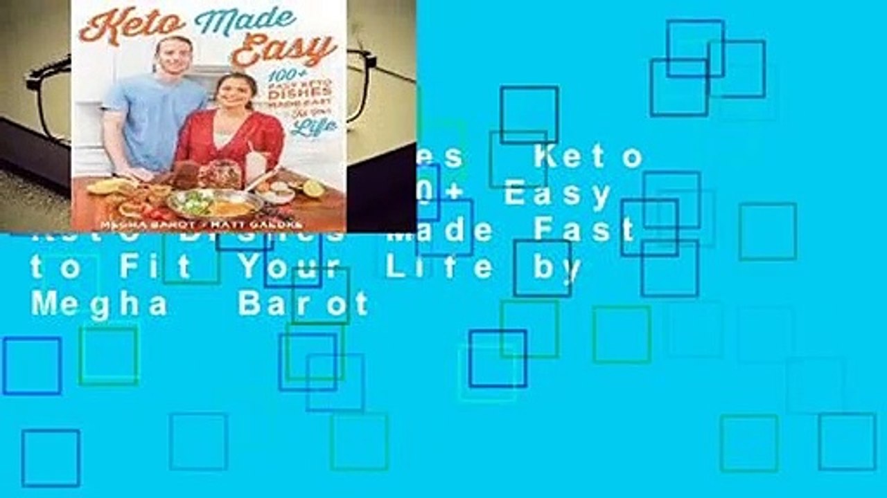 Complete acces  Keto Made Easy: 100+ Easy Keto Dishes Made Fast to Fit Your Life by Megha  Barot