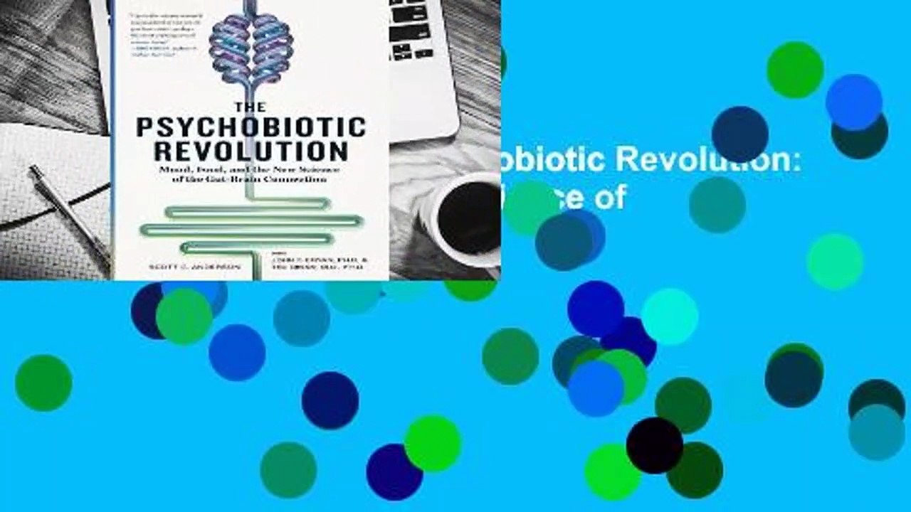 [BEST SELLING]  The Psychobiotic Revolution: Mood, Food, and the New Science of the Gut-Brain
