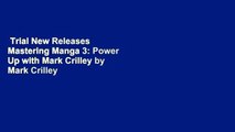 Trial New Releases  Mastering Manga 3: Power Up with Mark Crilley by Mark Crilley