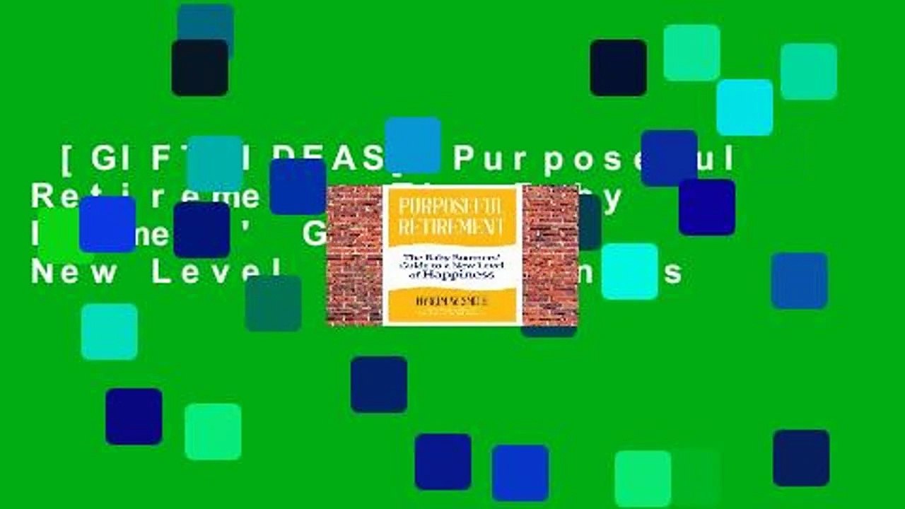 [GIFT IDEAS] Purposeful Retirement: The Baby Boomers' Guide to a New Level of Happiness