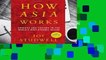 Complete acces  How Asia Works: Success and Failure in the World s Most Dynamic Region by Joe