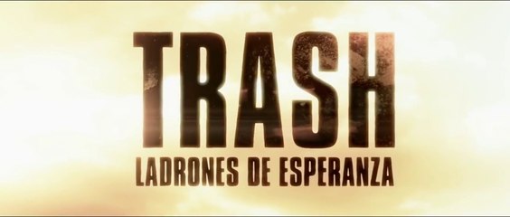 TRASH - LADRONES DE ESPERANZA (2014) Tráiler - SPANISH