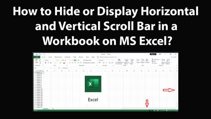 How to Hide or Display Horizontal and Vertical Scroll Bar in a Workbook on MS Excel?