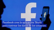 Facebook crea la aplicación 'Study' para rastrear los datos de los usuarios