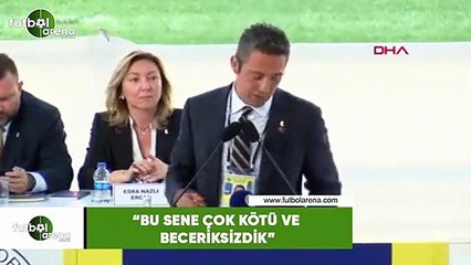 Ali Koç: "Bu sene çok kötü ve becerisizdik"