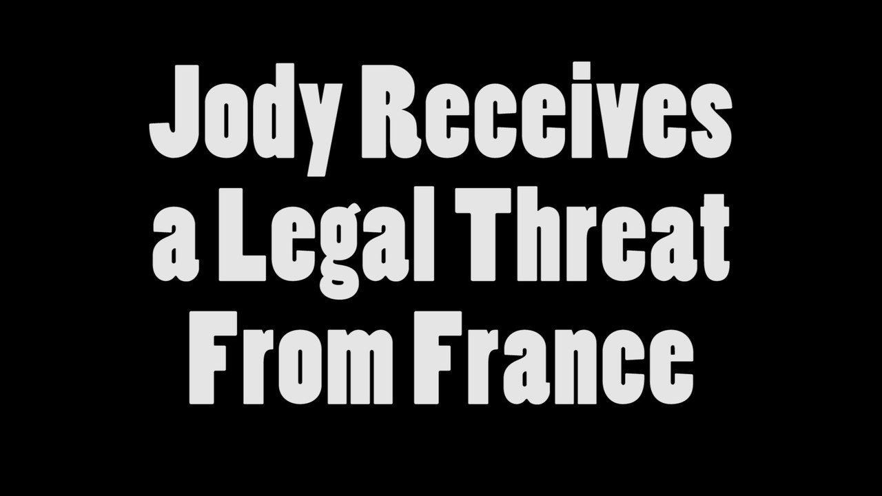 Jody Receives a Legal Threat From France (short)