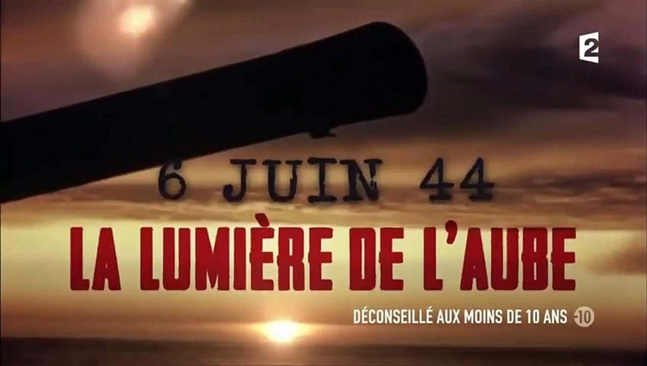 6 juin 1944, La Lumière de l'Aube - Documentaire France Télévision prt 1/2