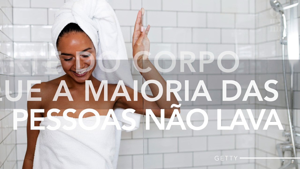 A parte do corpo que a maioria das pessoas esquece de lavar
