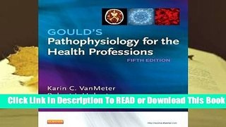 [Read] Gould's Pathophysiology for the Health Professions  For Trial