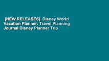[NEW RELEASES]  Disney World Vacation Planner: Travel Planning Journal Disney Planner Trip