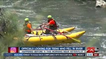 Officials looking for teens who went missing into the Kern River