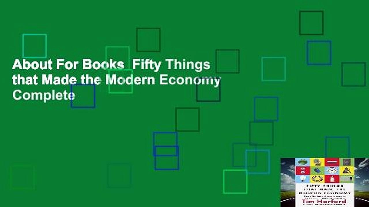 About For Books  Fifty Things that Made the Modern Economy Complete