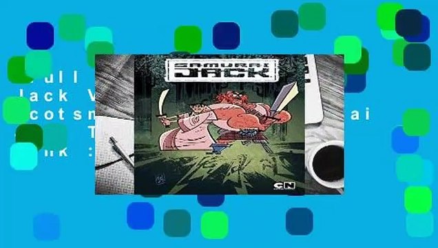 Full E-book Samurai Jack Volume 2: The Scotsman s Curse (Samurai Jack Tp) Best Sellers Rank : #5