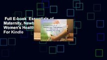Full E-book  Essentials of Maternity, Newborn, and Women's Health Nursing  For Kindle