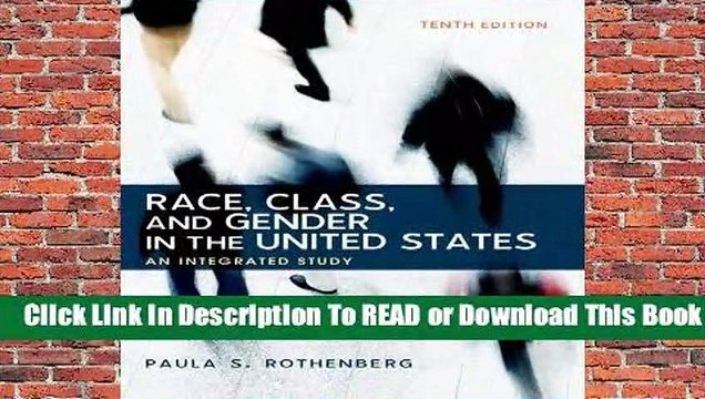 [Read] Race, Class, and Gender in the United States: An Integrated Study For Kindle