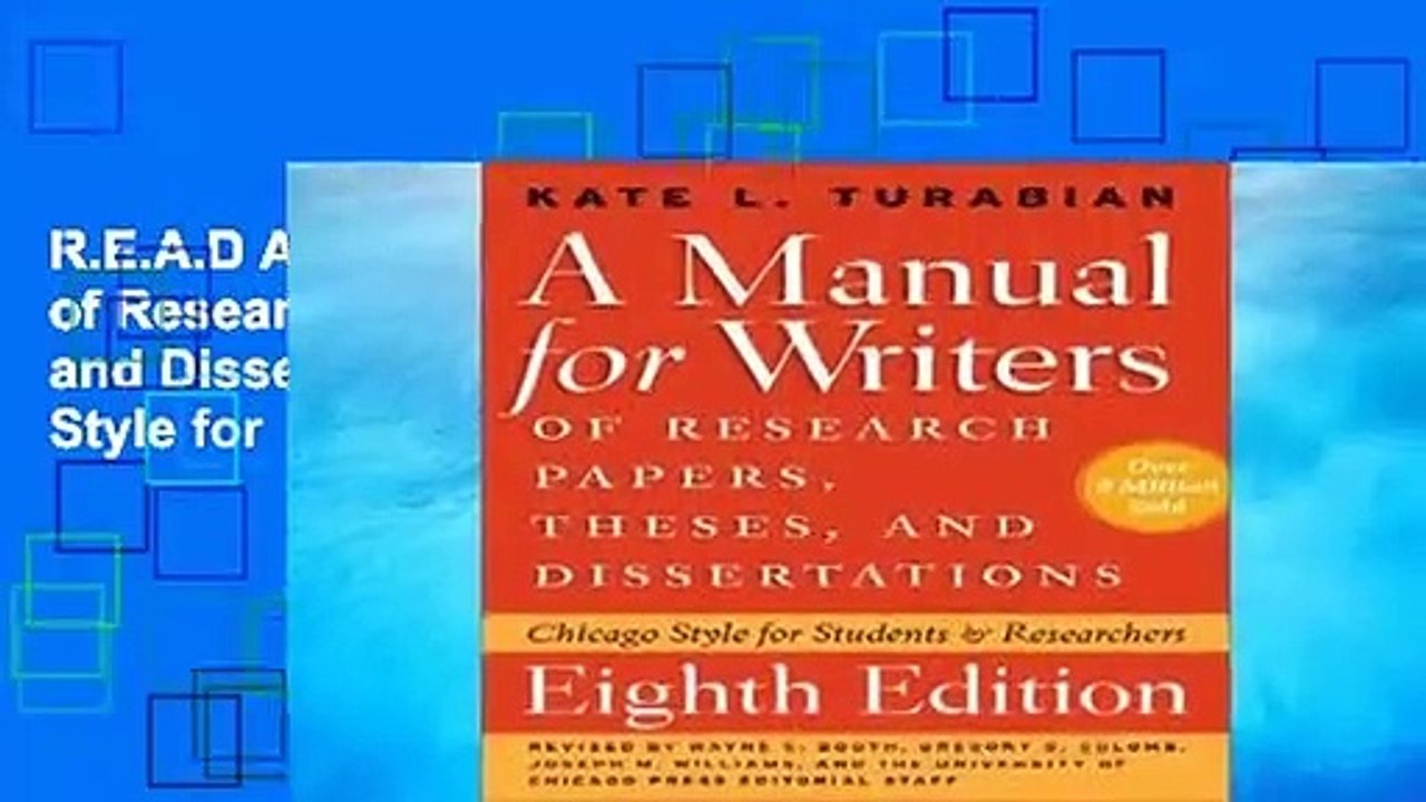 R.E.A.D A Manual for Writers of Research Papers, Theses, and Dissertations: Chicago Style for