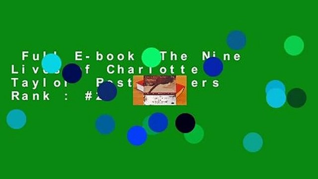 Full E-book The Nine Lives of Charlotte Taylor Best Sellers Rank : #2