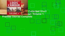 About For Books  The Collected Short Stories of Louis L'Amour, Volume 1: Frontier Stories Complete