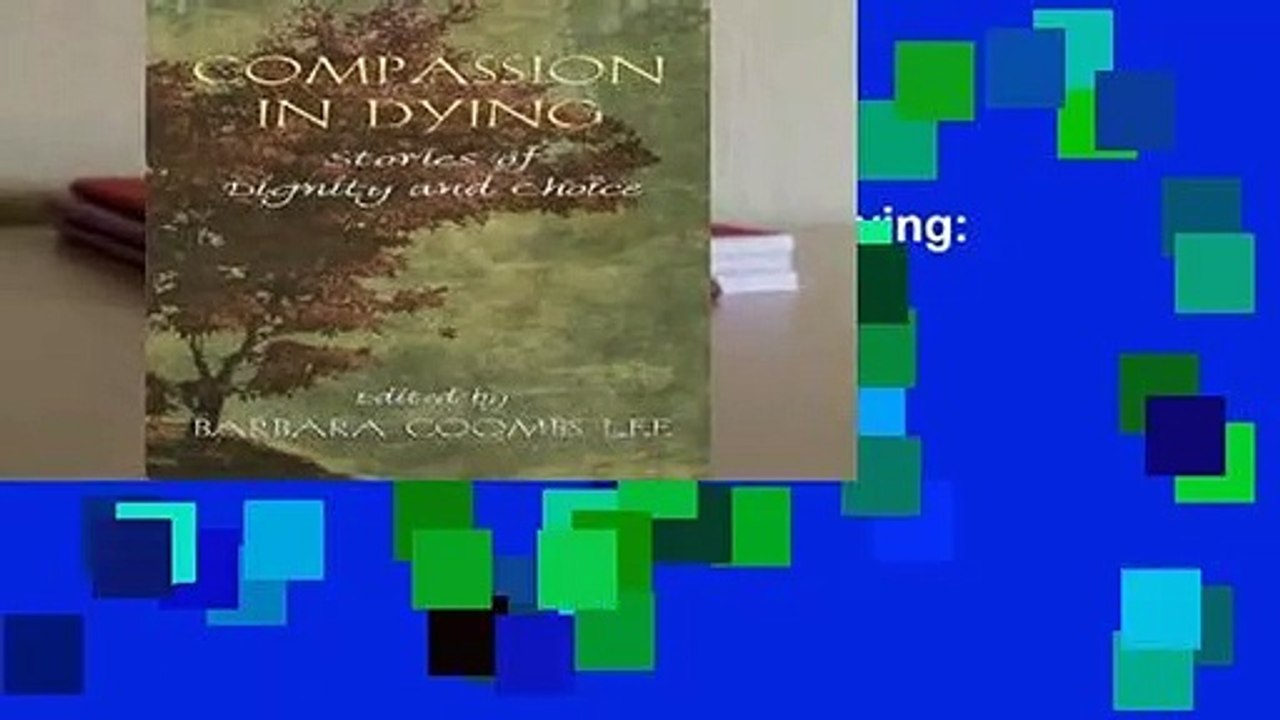 About For Books  Compassion in Dying: Stories of Dignity and Choice  For Kindle