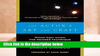 Actor s Art and Craft: William Esper Teaches the Meisner Technique Complete