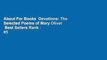 About For Books  Devotions: The Selected Poems of Mary Oliver  Best Sellers Rank : #5